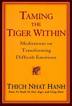 portada Taming the Tiger Within: Meditations on Transforming Difficult Emotions (en Inglés)