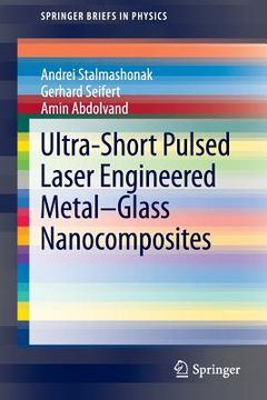portada Ultra-Short Pulsed Laser Engineered Metal-Glass Nanocomposites (en Inglés)