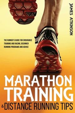 portada Marathon Training & Distance Running Tips: The runners guide for endurance training and racing, beginner running programs and advice (en Inglés)