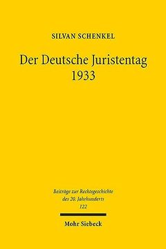 portada Der Deutsche Juristentag 1933: Die Kumulative Selbstmobilisierung Der Juristischen Professionselite in Der Formierungsphase Des Ns-Regimes (en Alemán)