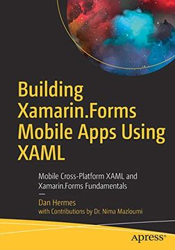 portada Building Xamarin. Forms Mobile Apps Using Xaml: Mobile Cross-Platform Xaml and Xamarin. Forms Fundamentals 