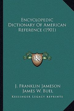 portada encyclopedic dictionary of american reference (1901) (en Inglés)