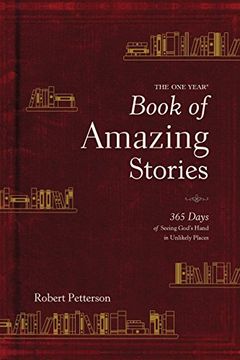 portada The one Year Book of Amazing Stories: 365 Days of Seeing God's Hand in Unlikely Places (en Inglés)