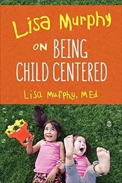 portada Lisa Murphy on Being Child Centered (en Inglés)