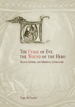 portada The Curse of Eve, the Wound of the Hero: Blood, Gender, and Medieval Literature (The Middle Ages Series) (en Inglés)