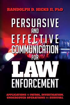 portada Persuasion and Effective Communication for law Enforcement: Applications for Patrol, Investigation, Undercover Operations and Survival (in English)