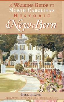 portada The Walking Guide to North Carolina's Historic New Bern (en Inglés)