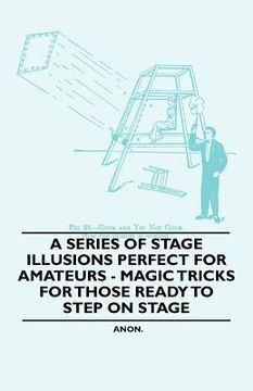 portada a series of stage illusions perfect for amateurs - magic tricks for those ready to step on stage