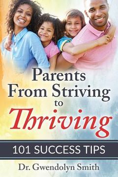 portada Parents from Striving to Thriving: 101 Success Tips (in English)