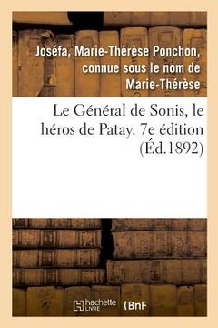 portada Le Général de Sonis, Le Héros de Patay. 7e Édition: Massacrés En Chine Le 9 Juillet 1900, Aperçus Biographiques (en Francés)