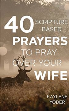 portada 40 Scripture-based Prayers to Pray Over Your Wife (en Inglés)