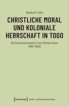 portada Christliche Moral und Koloniale Herrschaft in Togo (en Alemán)