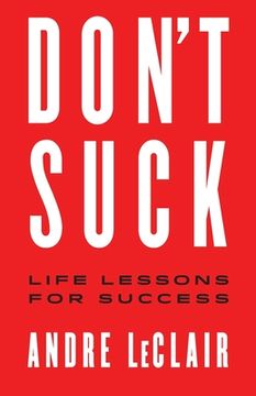 portada Don't Suck: Life Lessons for Success (en Inglés)