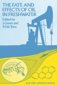 portada The Fate and Effects of Oil in Freshwater (in English)
