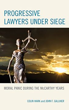 portada Progressive Lawyers under Siege: Moral Panic during the McCarthy Years
