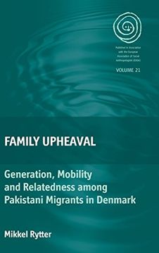 portada Family Upheaval: Generation, Mobility and Relatedness Among Pakistani Migrants in Denmark (Easa Series) 