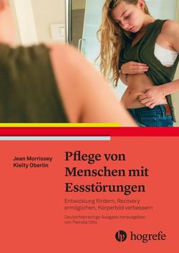 portada Pflege von Menschen mit Essstörungen: Entwicklung Fördern, Recovery Ermöglichen, Körperbild Verbessern (in German)