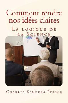 portada Comment rendre nos idées claires: La logique de la Science (en Francés)