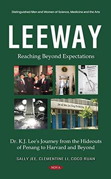 portada Leeway: Reaching Beyond Expectations. Dr. K. J. Lee's Journey From the Hideouts of Penang to Harvard and Beyond