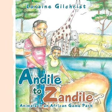 portada Andile to Zandile: Animals in an African Game Park (en Inglés)