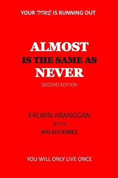 portada Almost is the Same as Never: Your Time is Running out (en Inglés)