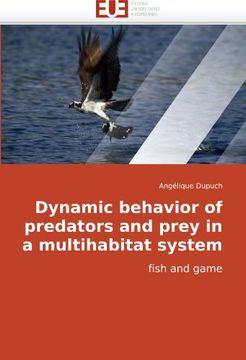portada Dynamic Behavior of Predators and Prey in a Multihabitat System 