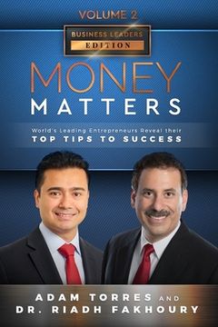 portada Money Matters: World's Leading Entrepreneurs Reveal Their Top Tips To Success (Business Leaders Vol.2 - Edition 3) (en Inglés)