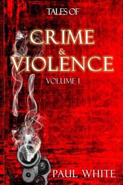 portada Tales of Crime & Violence: Volume 1 (en Inglés)