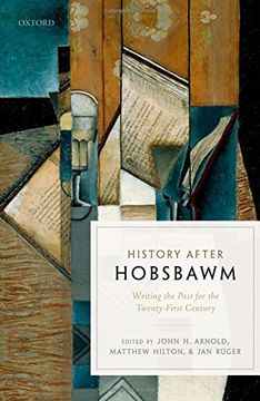portada History After Hobsbawm: Writing the Past for the Twenty-First Century (in English)