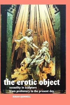 portada the erotic object: sexuality in sculpture from prehistory to the present day (en Inglés)