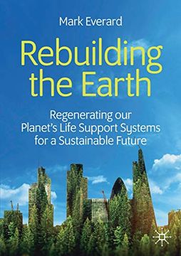 portada Rebuilding the Earth: Regenerating our Planet's Life Support Systems for a Sustainable Future (in English)