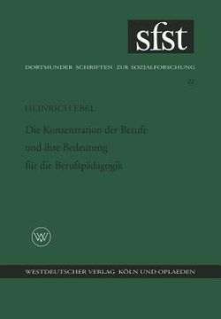 portada Die Konzentration Der Berufe Und Ihre Bedeutung Für Die Berufspädagogik (in German)