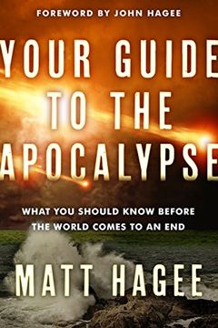 portada Your Guide to the Apocalypse: What you Should Know Before the World Comes to an end (en Inglés)