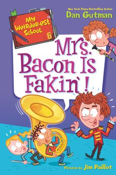 portada My Weirder-Est School #6: Mrs. Bacon is Fakin'! (in English)
