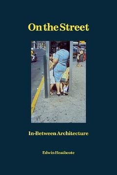 portada On the Street: In-Between Architecture (en Inglés)