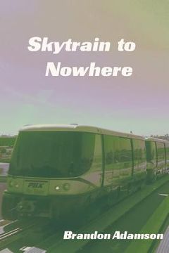 portada Skytrain to Nowhere (en Inglés)