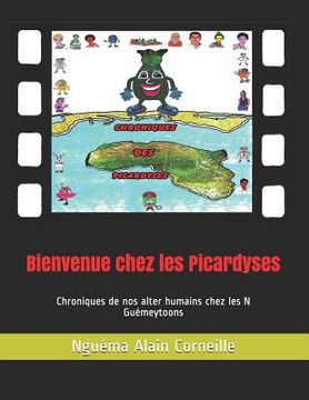 portada Bienvenue chez les Picardyses: Chroniques de nos alter humains chez les N Guémeytoons (in French)