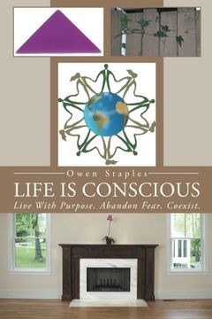 portada Life is Conscious: Live With Purpose. Abandon Fear. Coexist. (en Inglés)