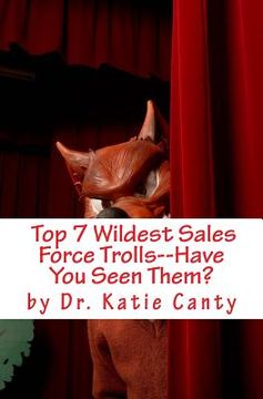 portada Top 7 Wildest Sales Force Trolls--Have You Seen Them? (en Inglés)