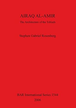 portada Airaq Al-Amir: The Architecture of the Tobiads (1544) (British Archaeological Reports International Series) (en Inglés)