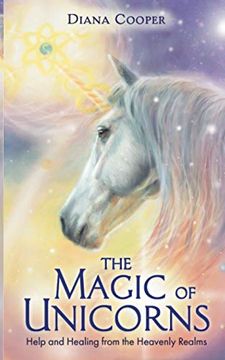 portada The Magic of Unicorns: Help and Healing From the Heavenly Realms (in English)