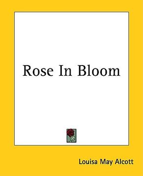 portada rose in bloom (in English)