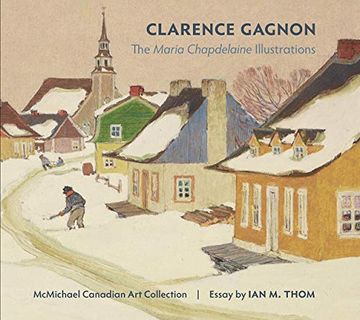 portada Clarence Gagnon the Maria Chapdelaine Illustrations (en Inglés)