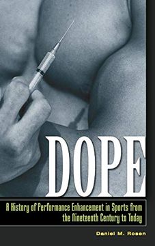 portada Dope: A History of Performance Enhancement in Sports From the Nineteenth Century to Today 