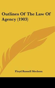 portada outlines of the law of agency (1903) (en Inglés)