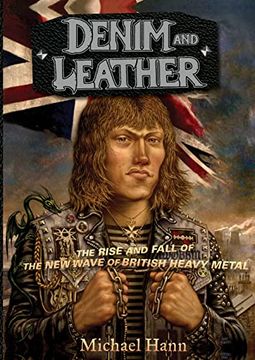 portada Denim and Leather: The Rise and Fall of the new Wave of British Heavy Metal (en Inglés)
