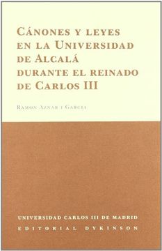 portada Canones y leyes en la universidad de Alcala durante el reinado de Carlos III