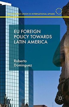 portada Eu Foreign Policy Towards Latin America (The European Union in International Affairs) 