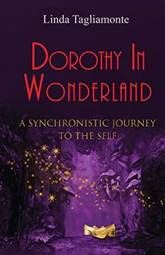 portada Dorothy in Wonderland: A Synchronistic Journey to the Self (en Inglés)
