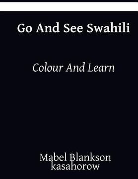 portada Go and See Swahili: Colour and Learn (en Inglés)